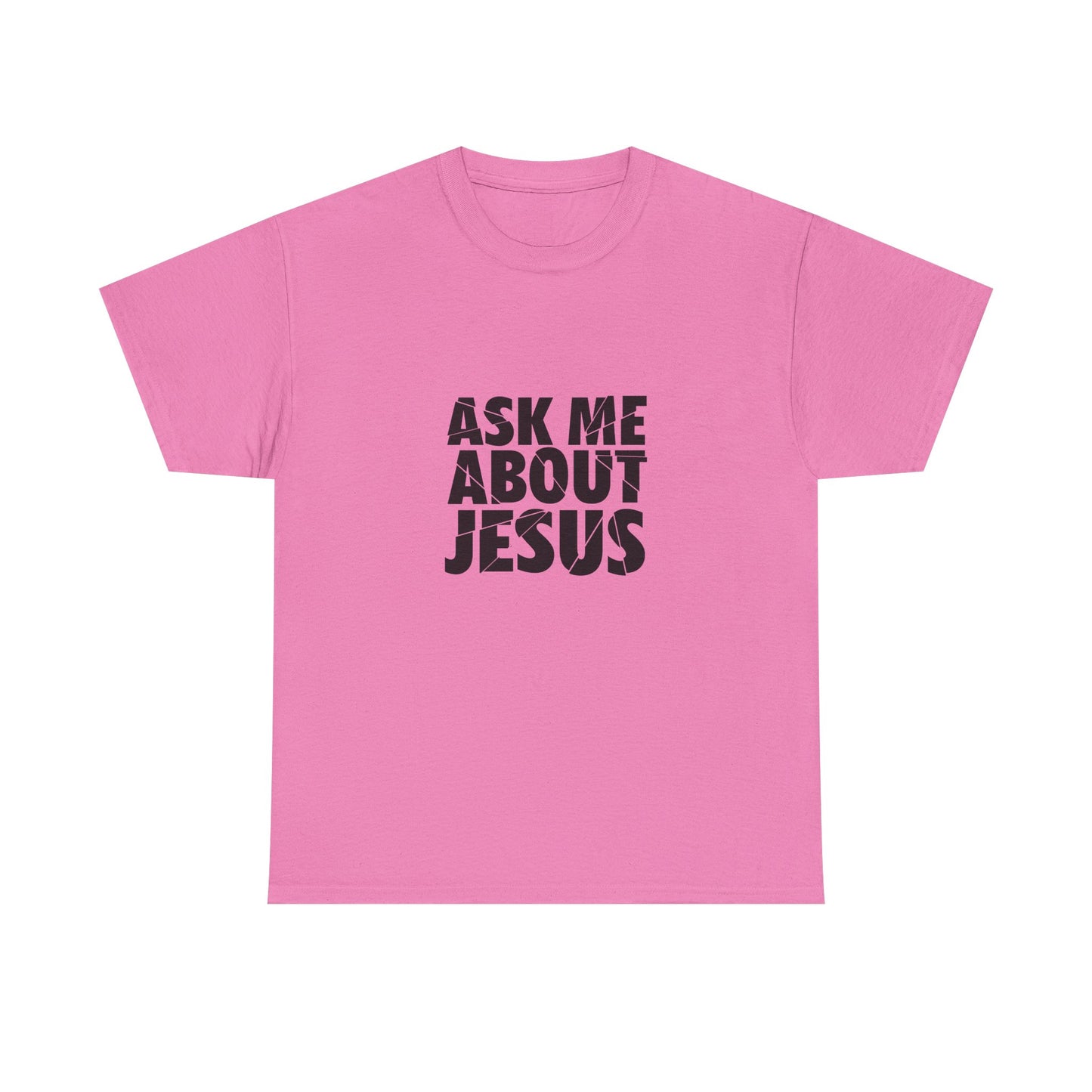 Ask Me About Jesus Shirt