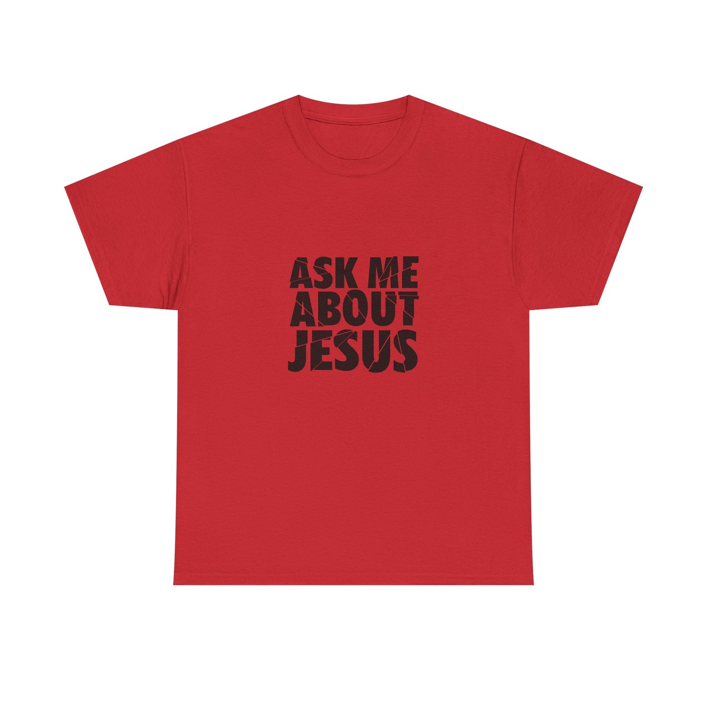 Ask Me About Jesus Shirt
