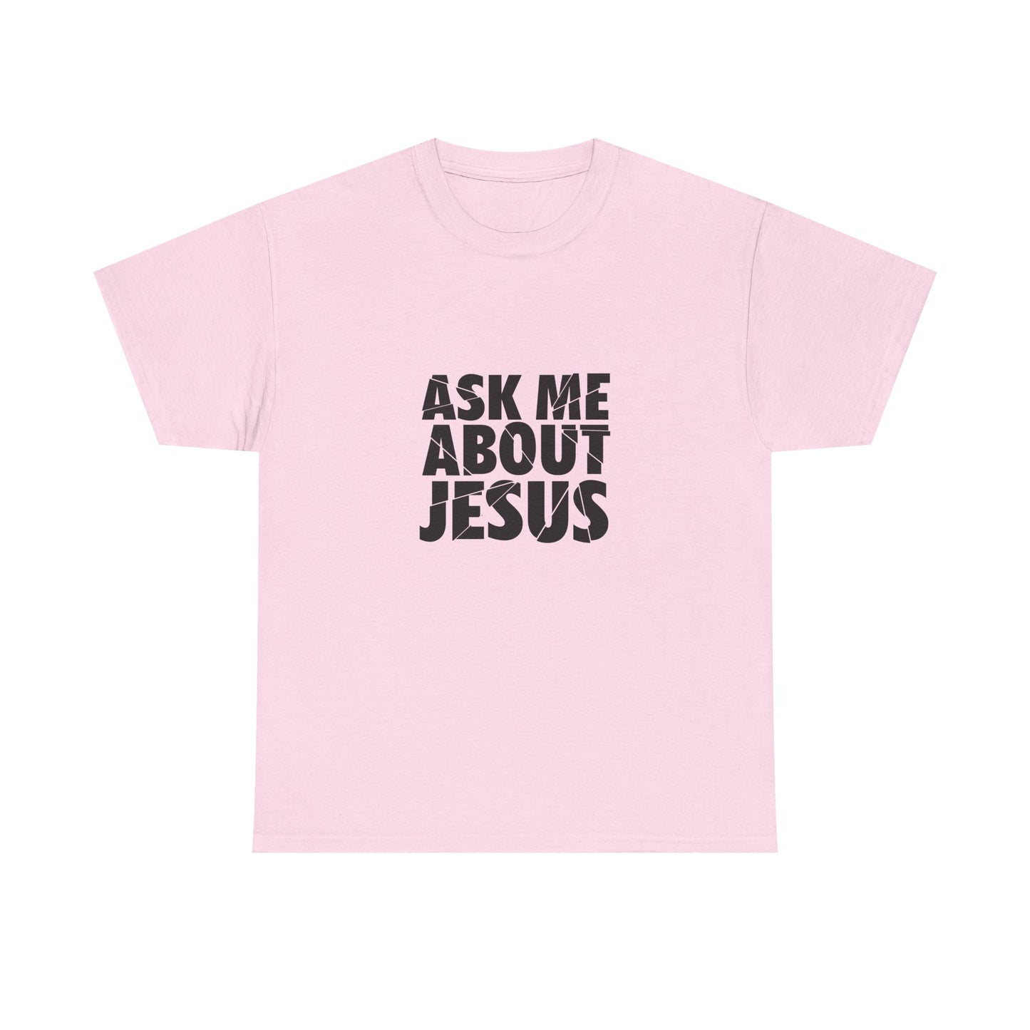 Ask Me About Jesus Shirt