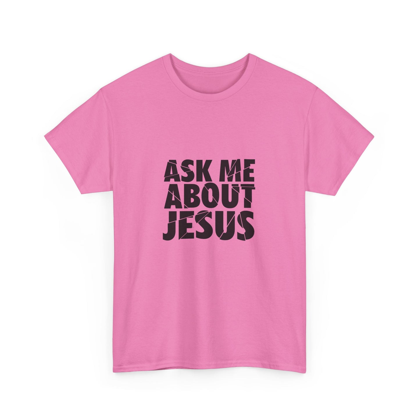 Ask Me About Jesus Shirt