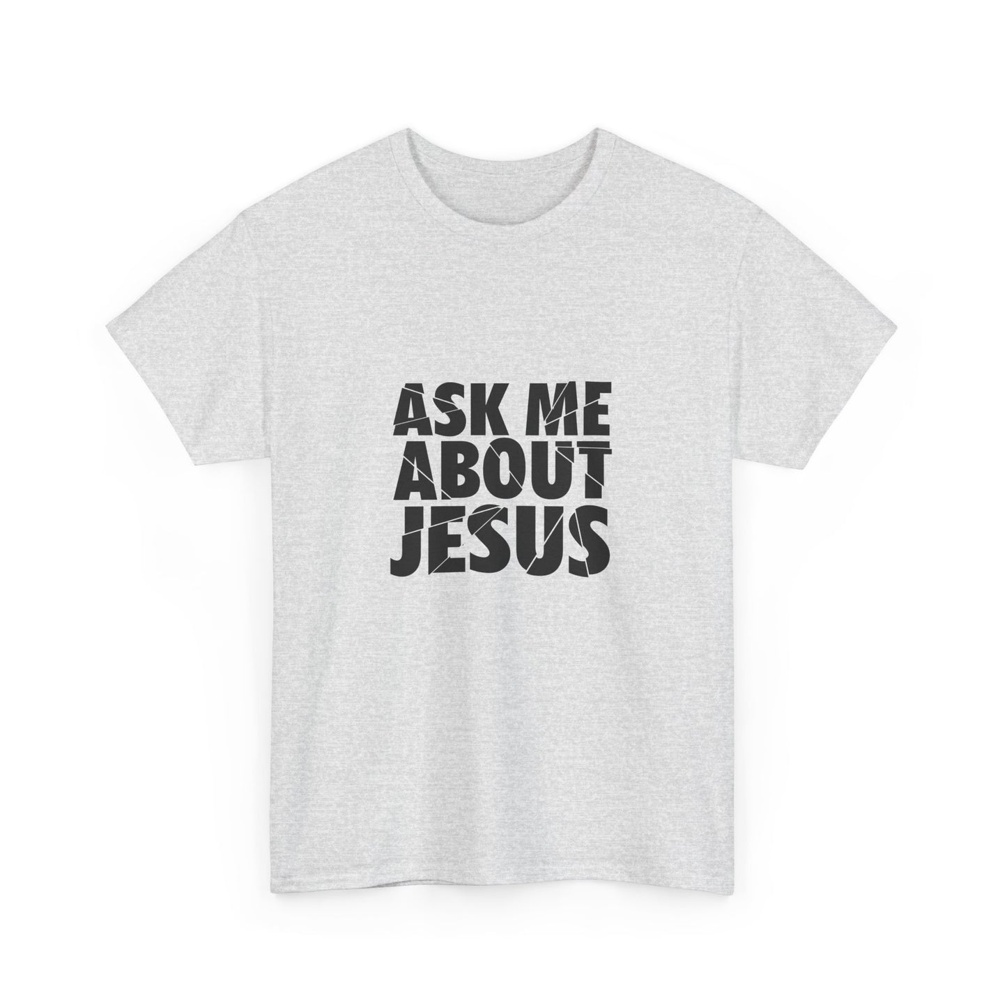 Ask Me About Jesus Shirt