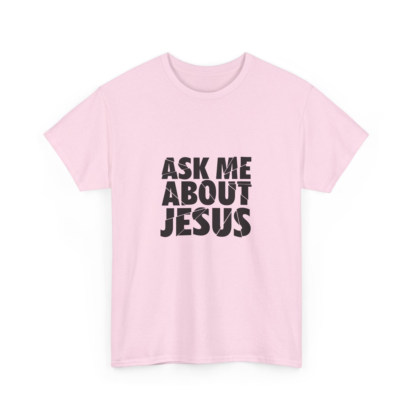 Ask Me About Jesus Shirt