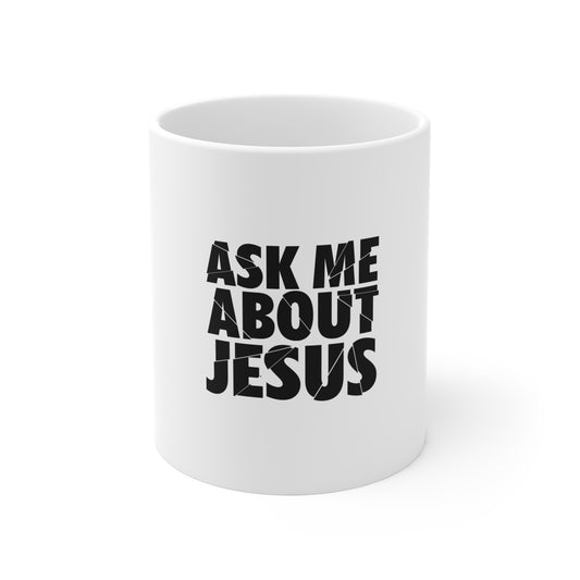 Ask me about Jesus Mug