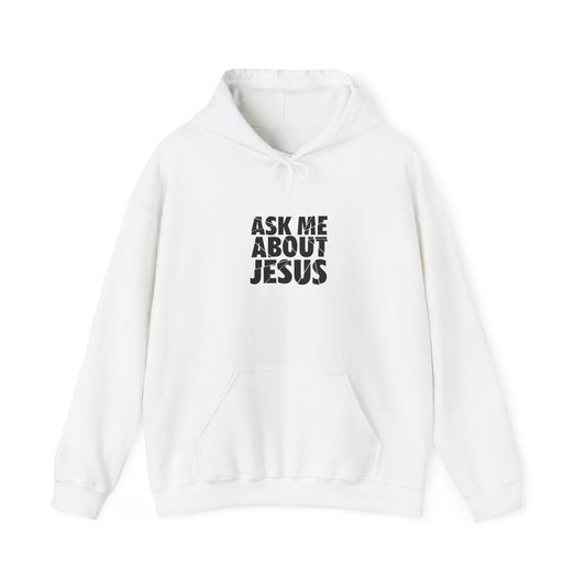 Ask Me About Jesus Sweatshirt